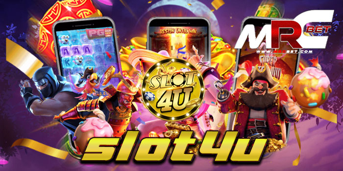 slot4u แหล่งรวมเกมสล็อตค่ายดัง เกมแตกง่าย ฝาก-ถอน โอนไว