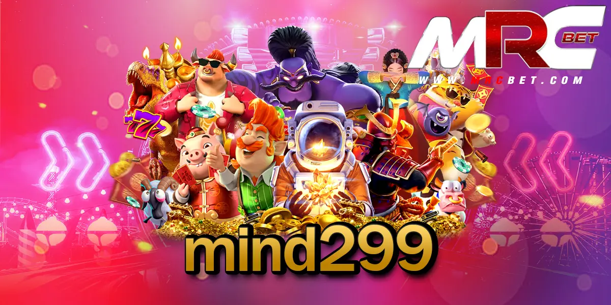 mind299 รวมสล็อตใหม่ล่าสุด โบนัสแตกโหด ทำกำไรแบบติดจรวด