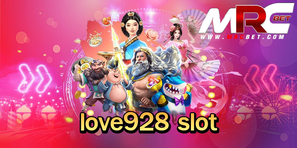 love928 slot ทางเข้า สล็อตเว็บตรงรวมค่าย กระแสนิยม อันดับ 1